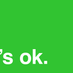 It’s Ok To Say “It’s Ok”