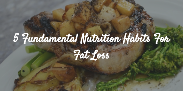 nutrition habits for fat loss