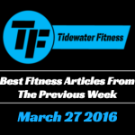 Best Fitness Articles From The Previous Week: March 27 2016