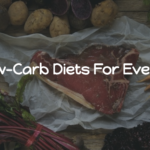 Are Low-Carb Diets For Everyone?