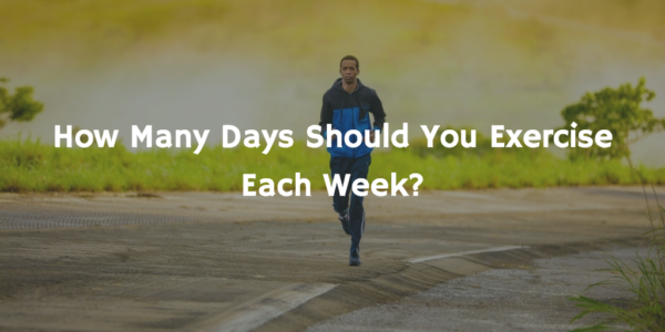 how many days should you exercise each week