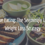 Repetitive Eating: The Seemingly Unknown Weight Loss Strategy
