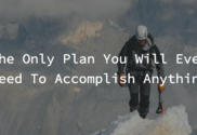 The Only Plan You Will Ever Need To Accomplish Anything