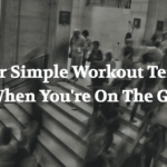 A Super Simple Workout Template When You’re On The Go