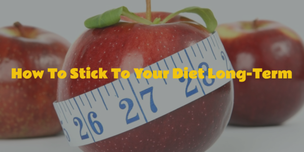 how to stick to your diet long-term