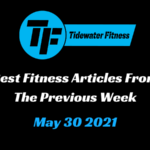Best Fitness Articles From The Previous Week: May 30 2021