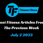 Best Fitness Articles From The Previous Week: July 2 2023