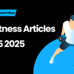 Best Fitness Articles From The Previous Week: June 15 2025
