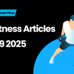 Best Fitness Articles From The Previous Week: June 29 2025