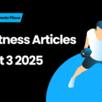Best Fitness Articles From The Previous Week: August 3 2025