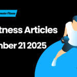 Best Fitness Articles From The Previous Week: September 21 2025