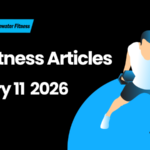 Best Fitness Articles From The Previous Week: January 11 2026