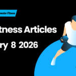 Best Fitness Articles From The Previous Week: February 8 2026