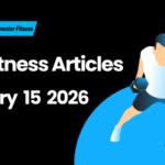 Best Fitness Articles From The Previous Week: February 15 2026